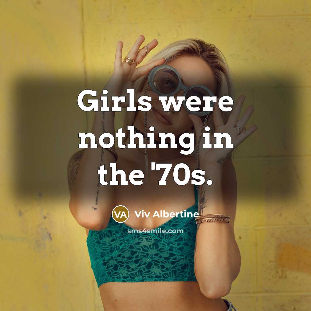 “Girls were nothing in the '70s.” quote by Viv Albertine