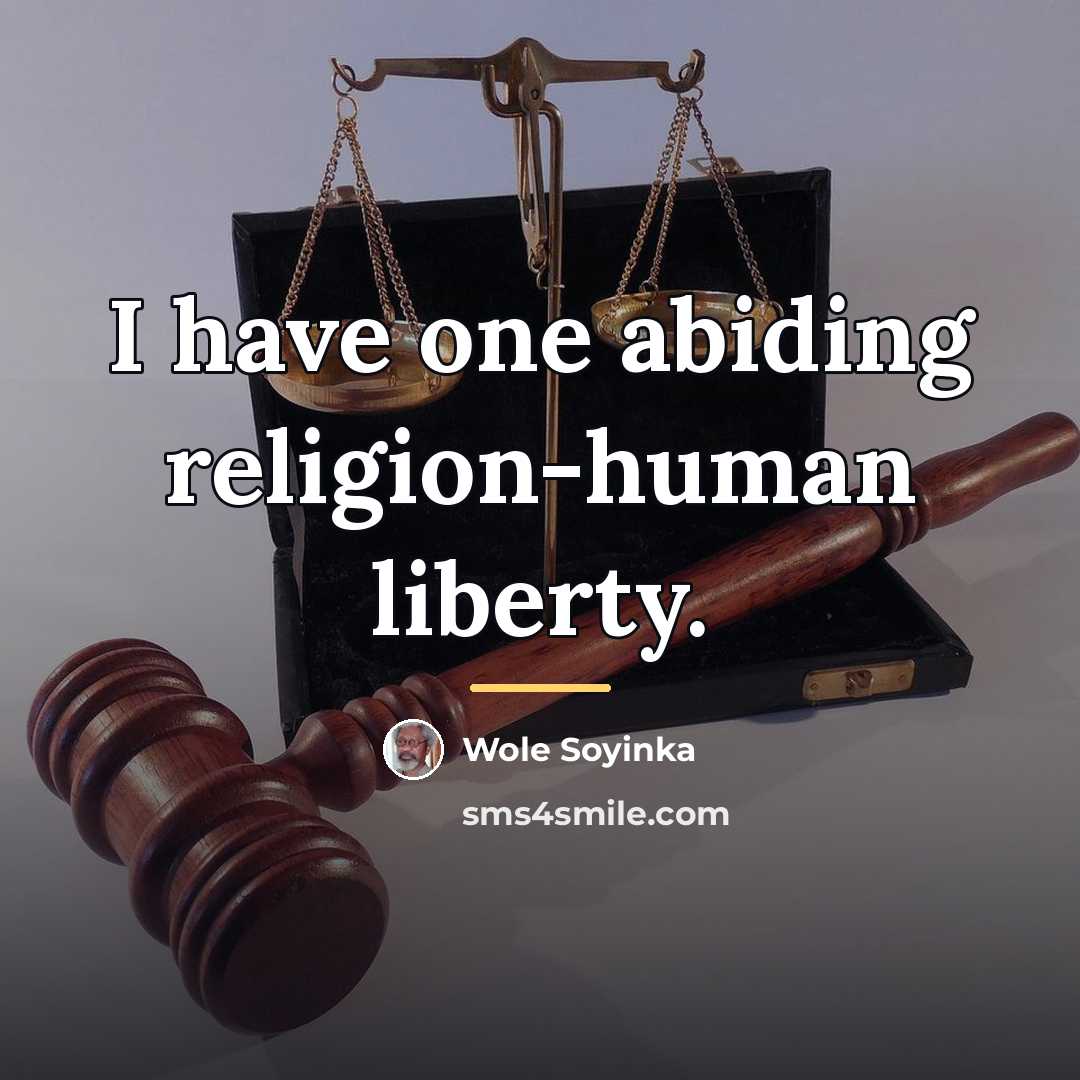 “I have one abiding religion-human liberty.…” quote by Wole Soyinka