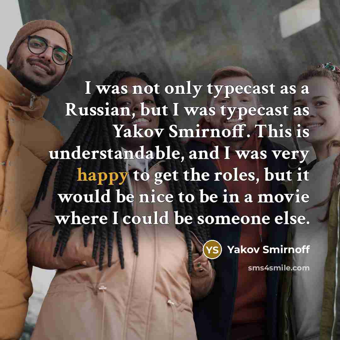 “I was not only typecast as a Russian, but I…” quote by Yakov Smirnoff