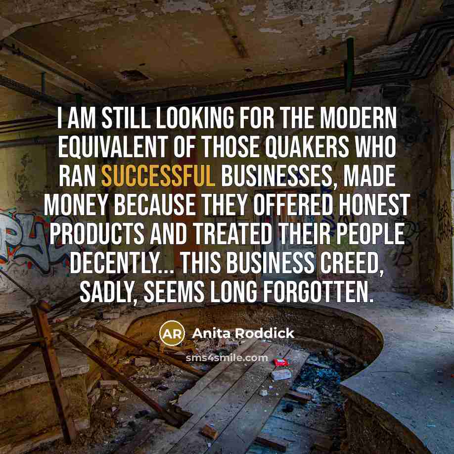 “I am still looking for the modern equivalent of those…” quote by Anita Roddick