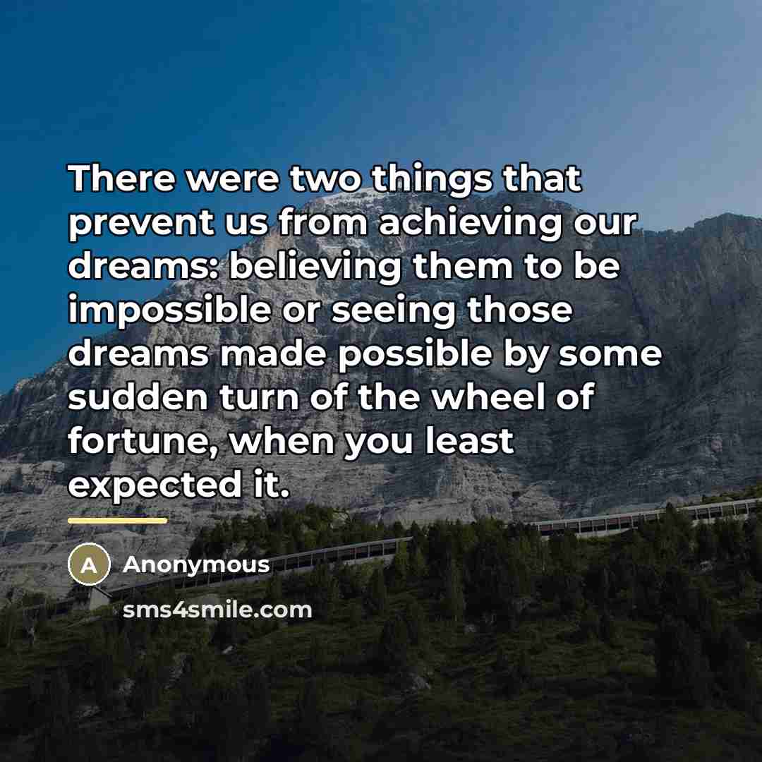 “There were two things that prevent us from achieving our…” quote by Anonymous