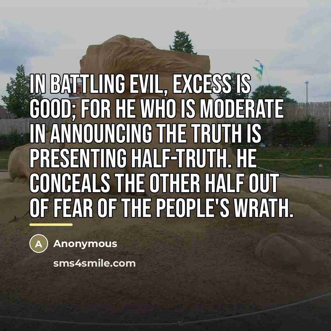 “In battling evil, excess is good; for he who is…” quote by Anonymous
