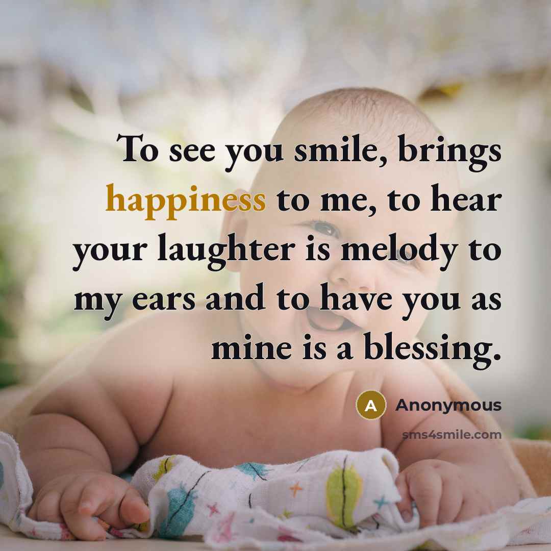 “To see you smile, brings happiness to me, to hear…” quote by Anonymous