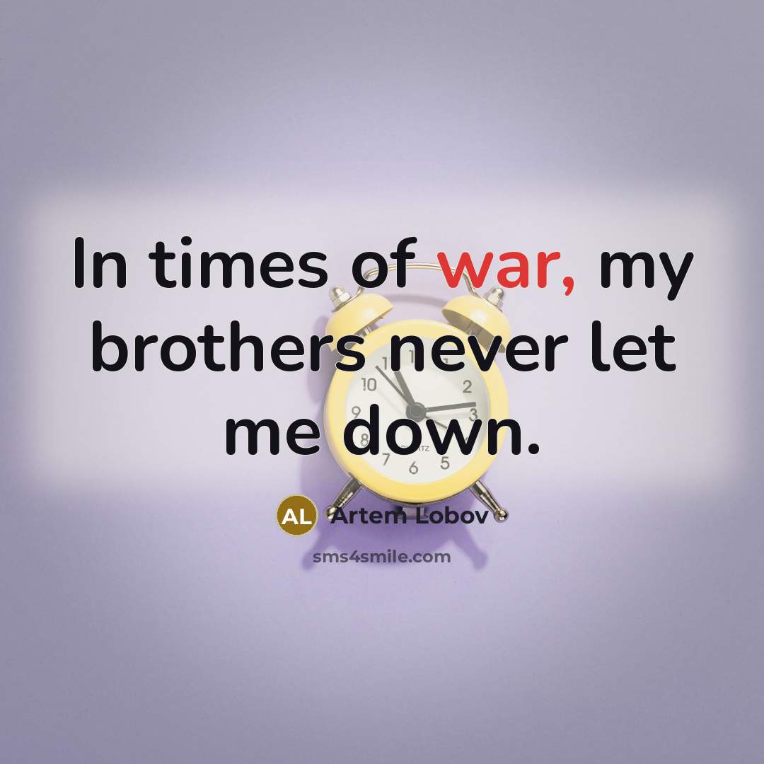 “In times of war, my brothers never let me down.…” quote by Artem Lobov
