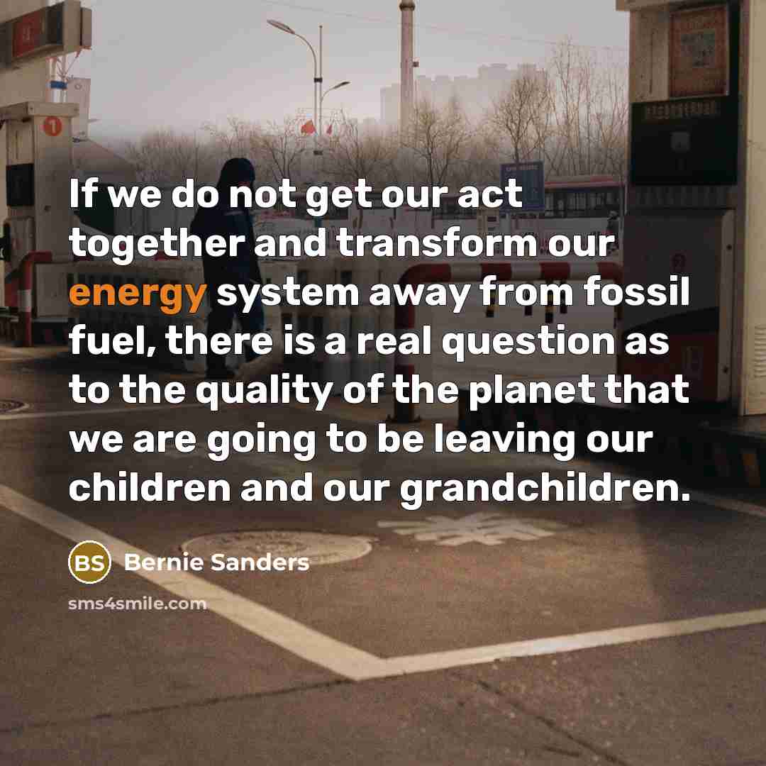 “If we do not get our act together and transform…” quote by Bernie Sanders