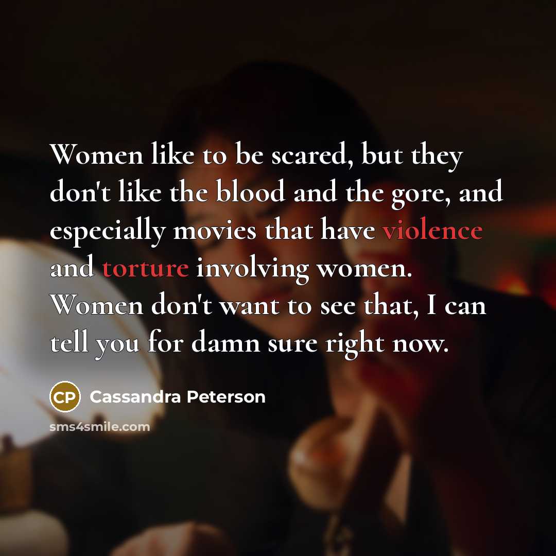 “Women like to be scared, but they don't like the…” quote by Cassandra Peterson