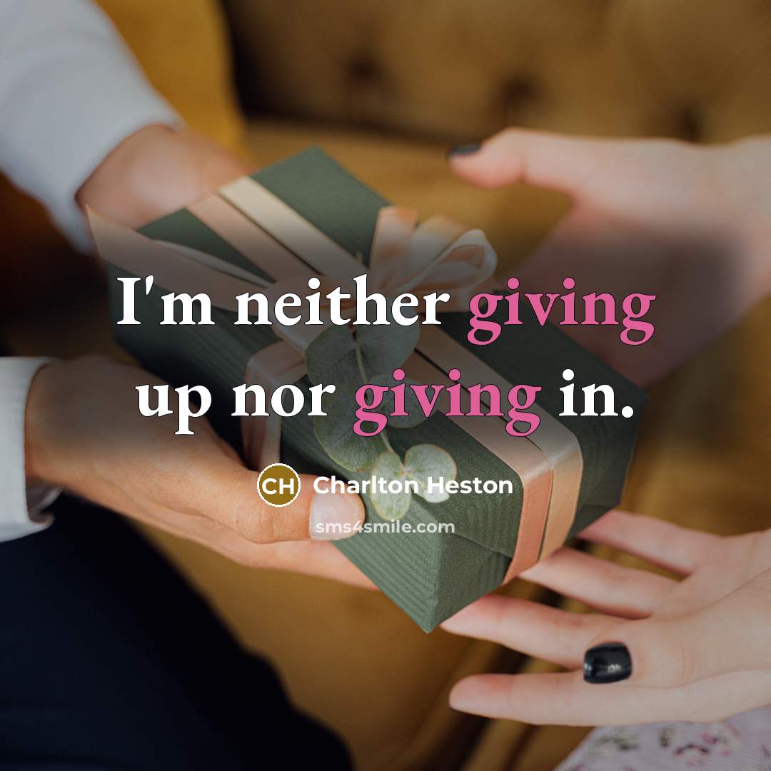 “I'm neither giving up nor giving in.…” quote by Charlton Heston