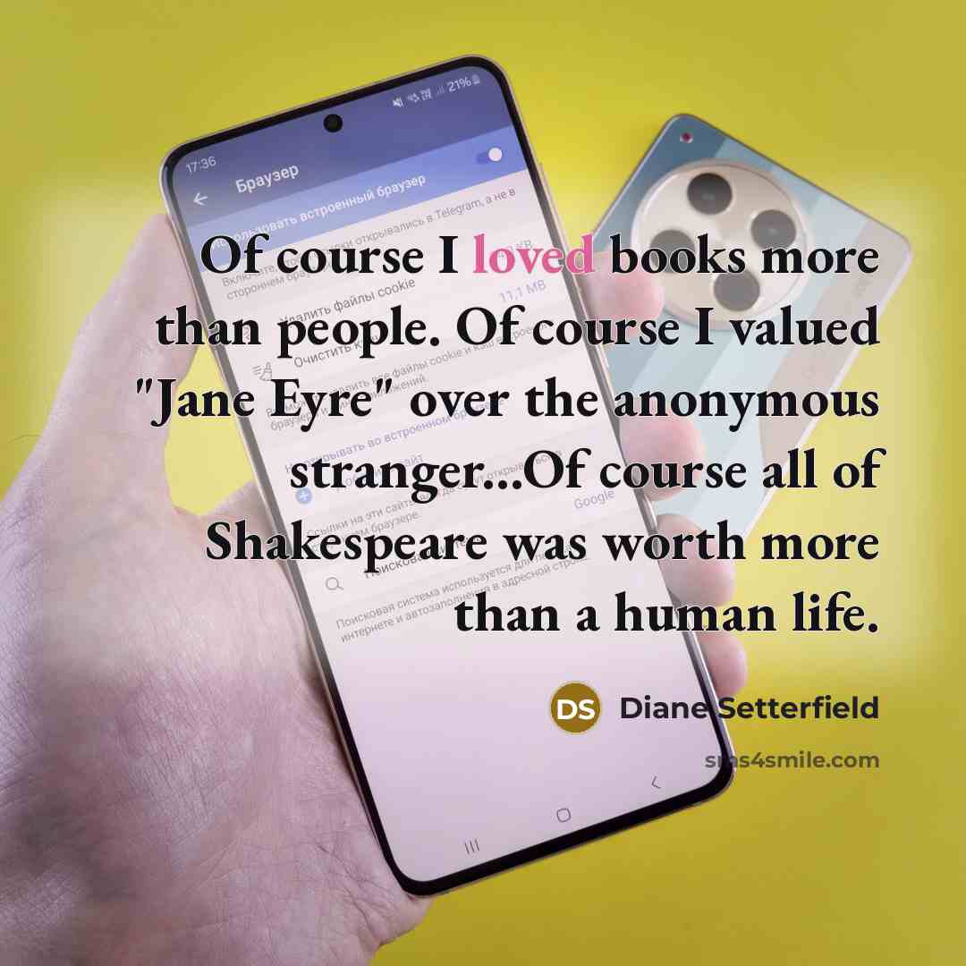 “Of course I loved books more than people. Of course…” quote by Diane Setterfield