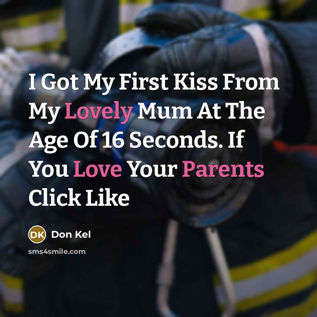 “I Got My First Kiss From My Lovely Mum At…” quote by Don Kel