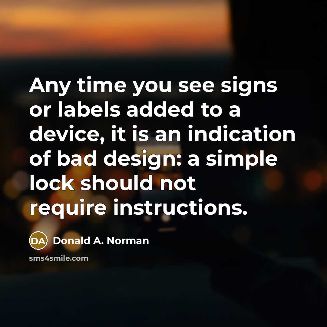 “Any time you see signs or labels added to a…” quote by Donald A. Norman