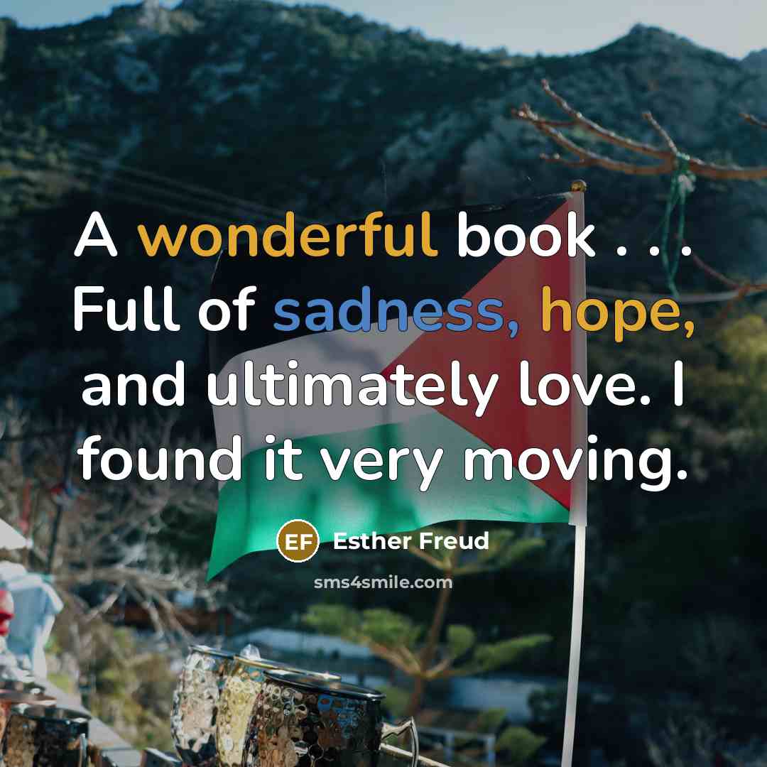“A wonderful book . . . Full of sadness, hope,…” quote by Esther Freud