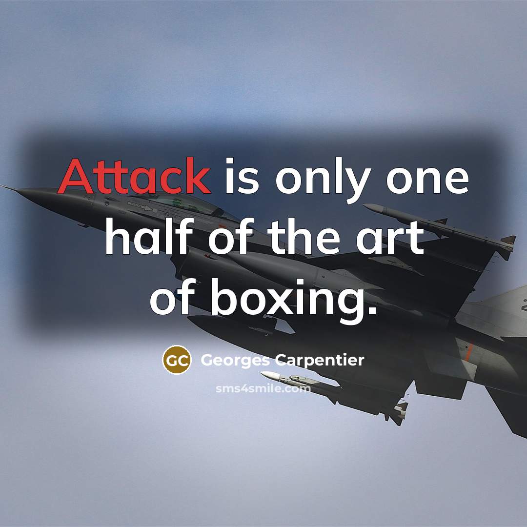 “Attack is only one half of the art of boxing.…” quote by Georges Carpentier