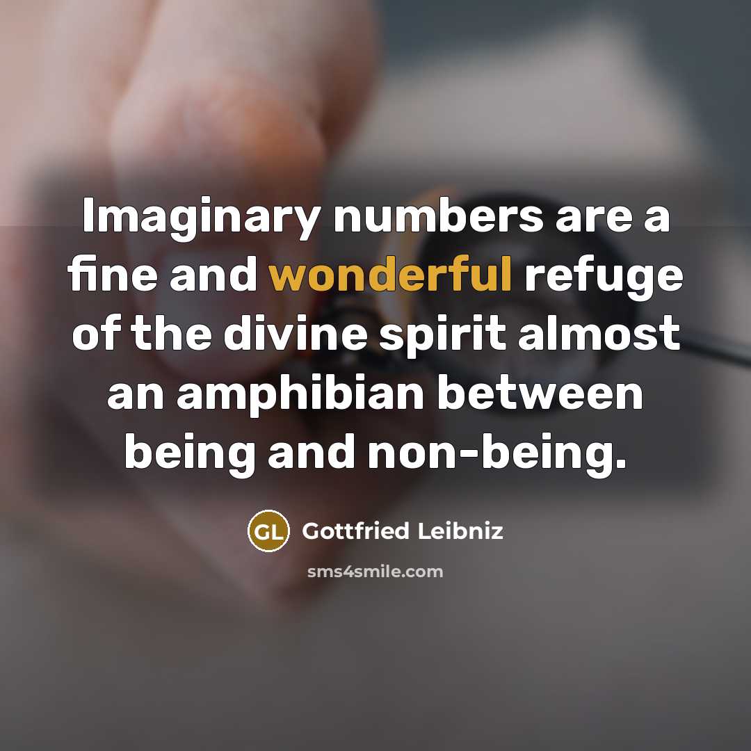“Imaginary numbers are a fine and wonderful refuge of the…” quote by Gottfried Leibniz