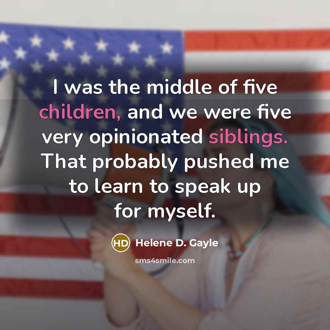 “I was the middle of five children, and we were…” quote by Helene D. Gayle