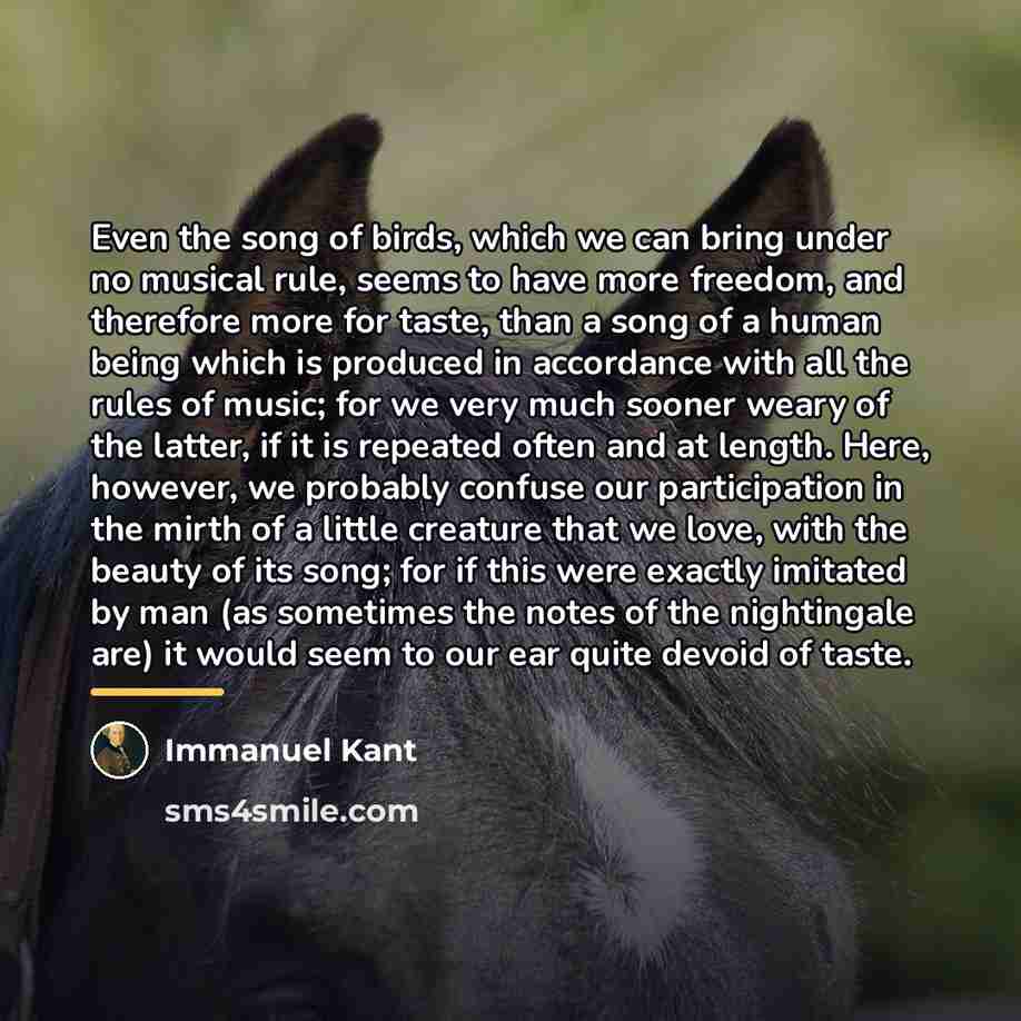 “Even the song of birds, which we can bring under…” quote by Immanuel Kant