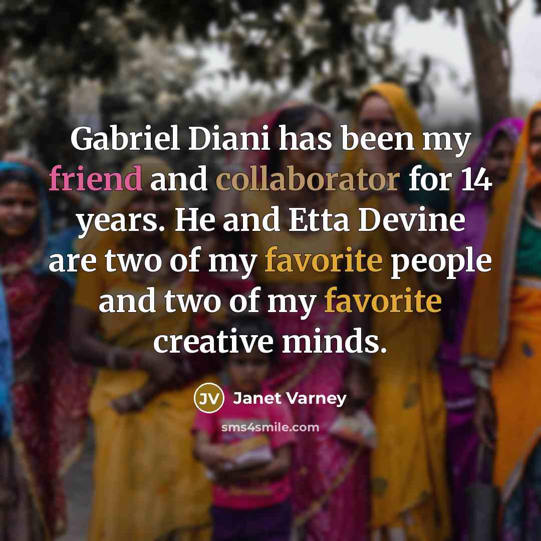 “Gabriel Diani has been my friend and collaborator for 14…” quote by Janet Varney