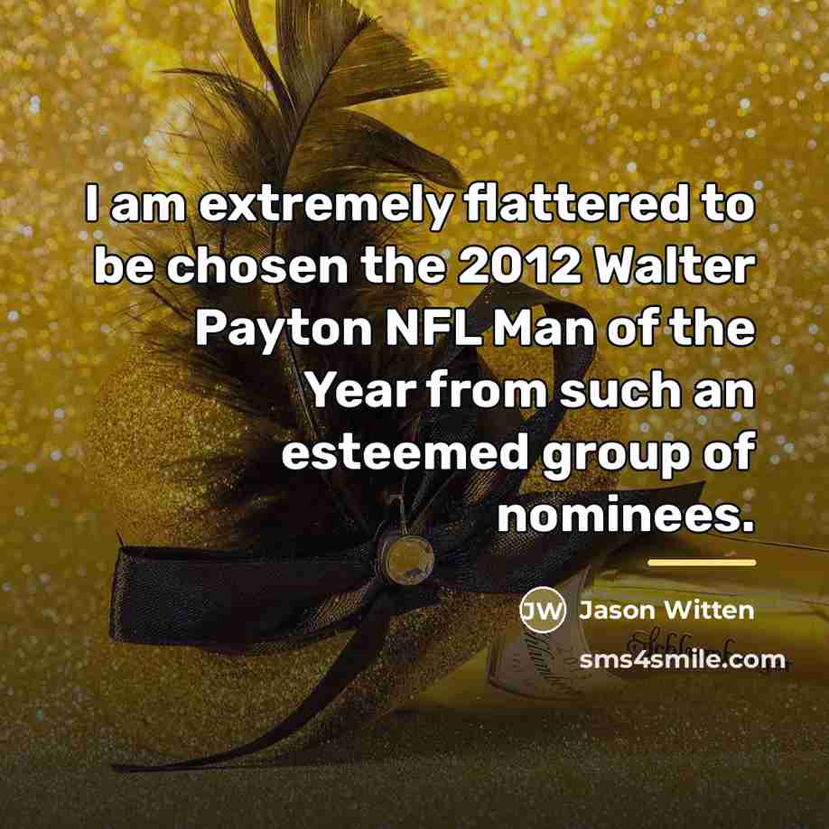 “I am extremely flattered to be chosen the 2012 Walter…” quote by Jason Witten