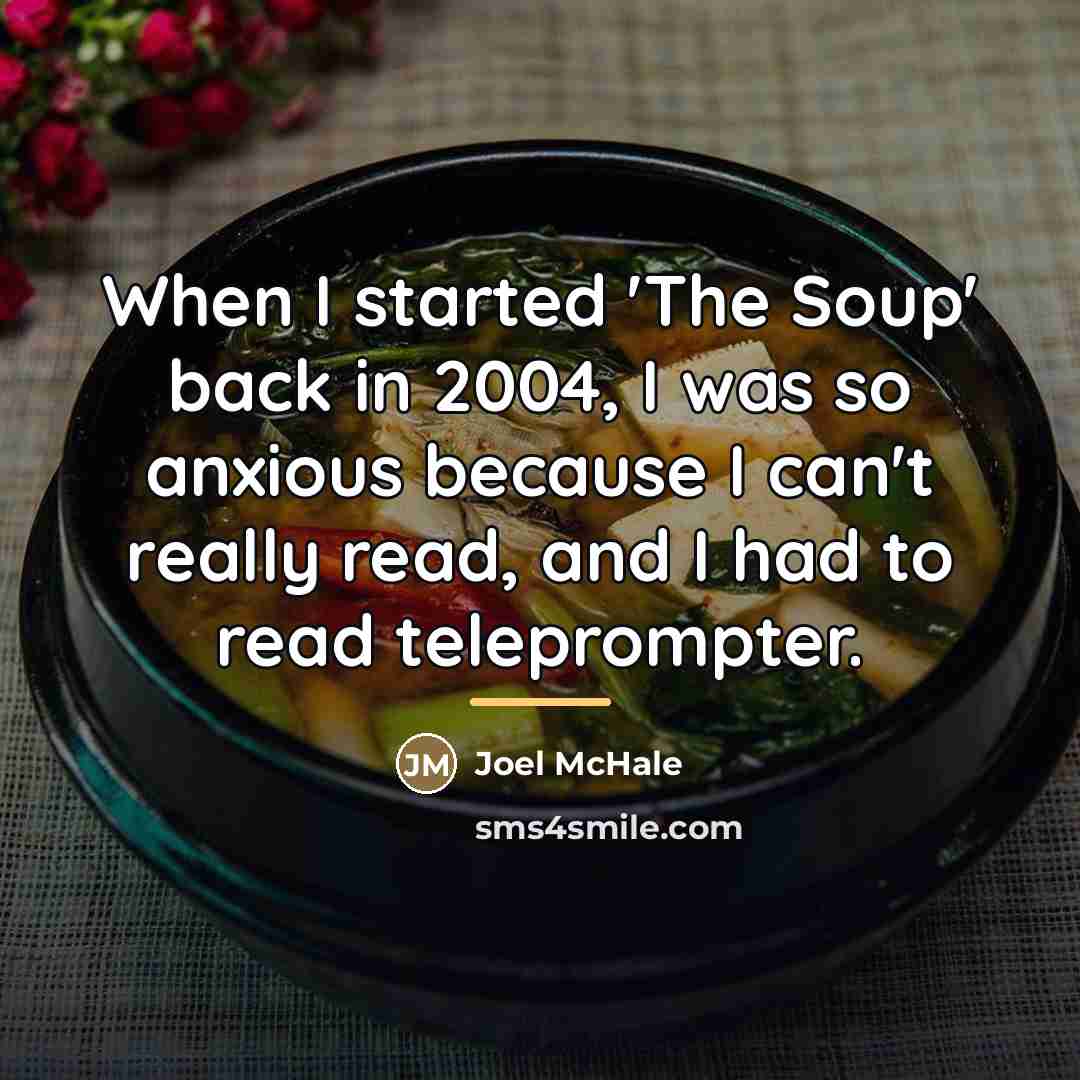 “When I started 'The Soup' back in 2004, I was…” quote by Joel McHale