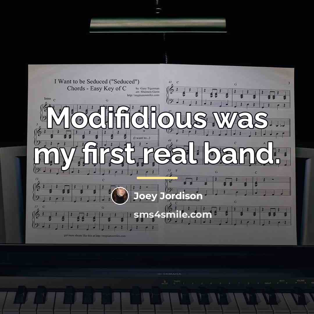 “Modifidious was my first real band.…” quote by Joey Jordison