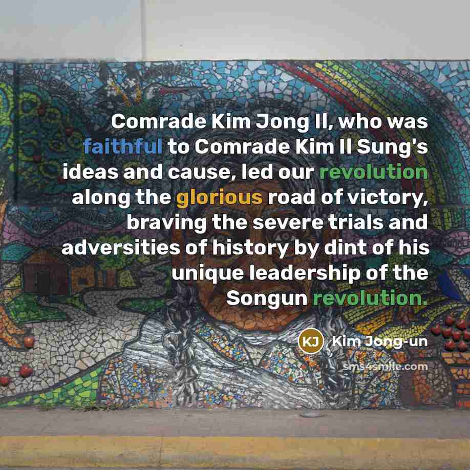 “Comrade Kim Jong Il, who was faithful to Comrade Kim…” quote by Kim Jong-un