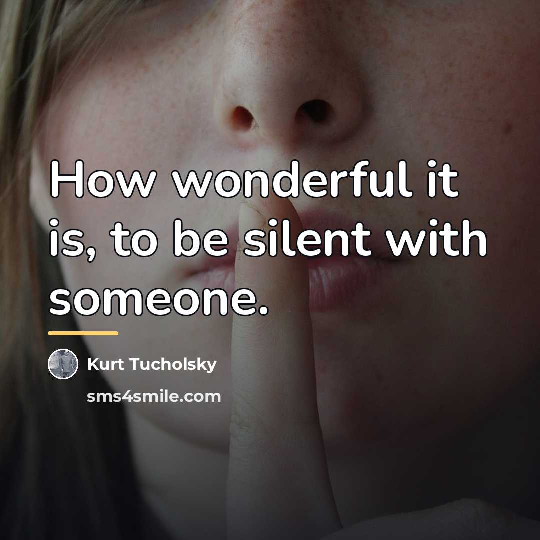 “How wonderful it is, to be silent with someone.…” quote by Kurt Tucholsky