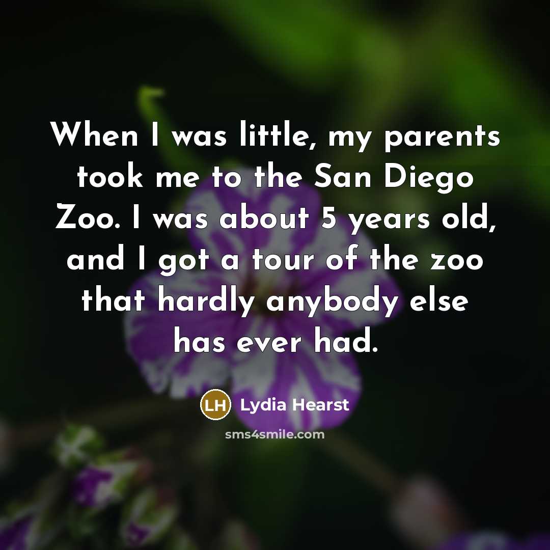 “When I was little, my parents took me to the…” quote by Lydia Hearst