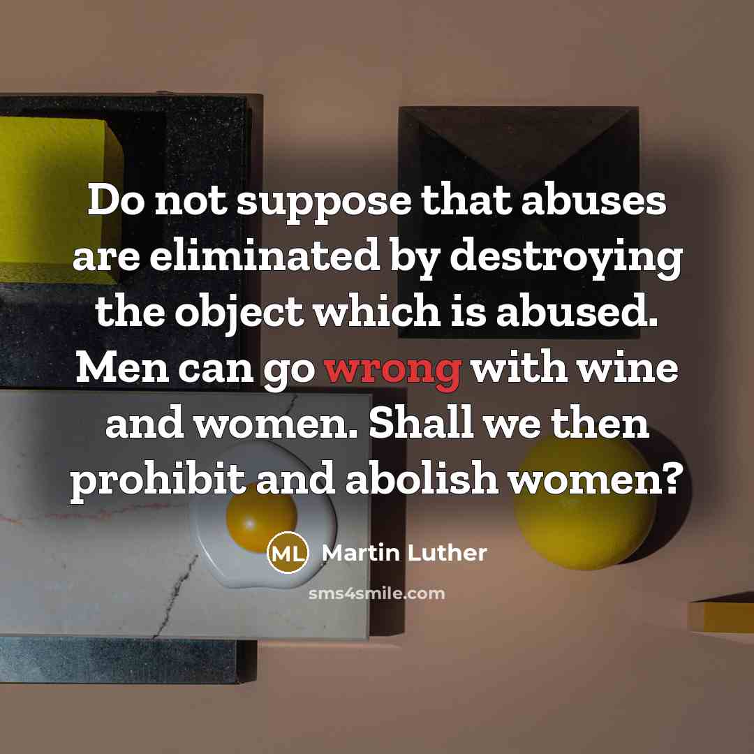 “Do not suppose that abuses are eliminated by destroying the…” quote by Martin Luther