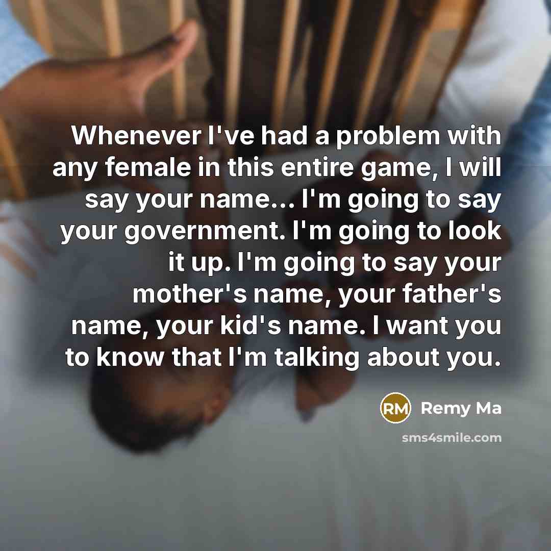 “Whenever I've had a problem with any female in this…” quote by Remy Ma