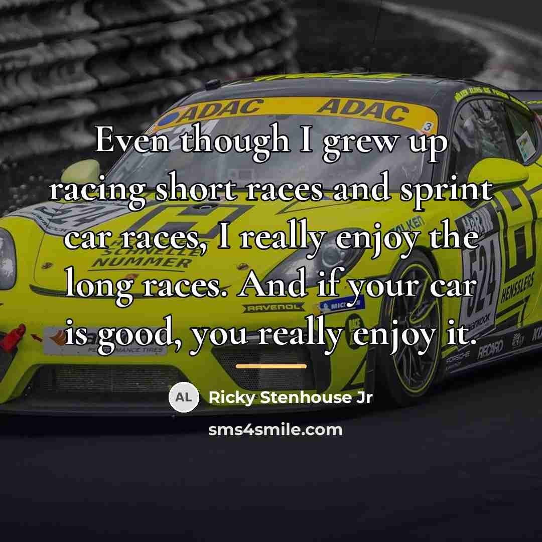 “Even though I grew up racing short races and sprint…” quote by Ricky Stenhouse Jr