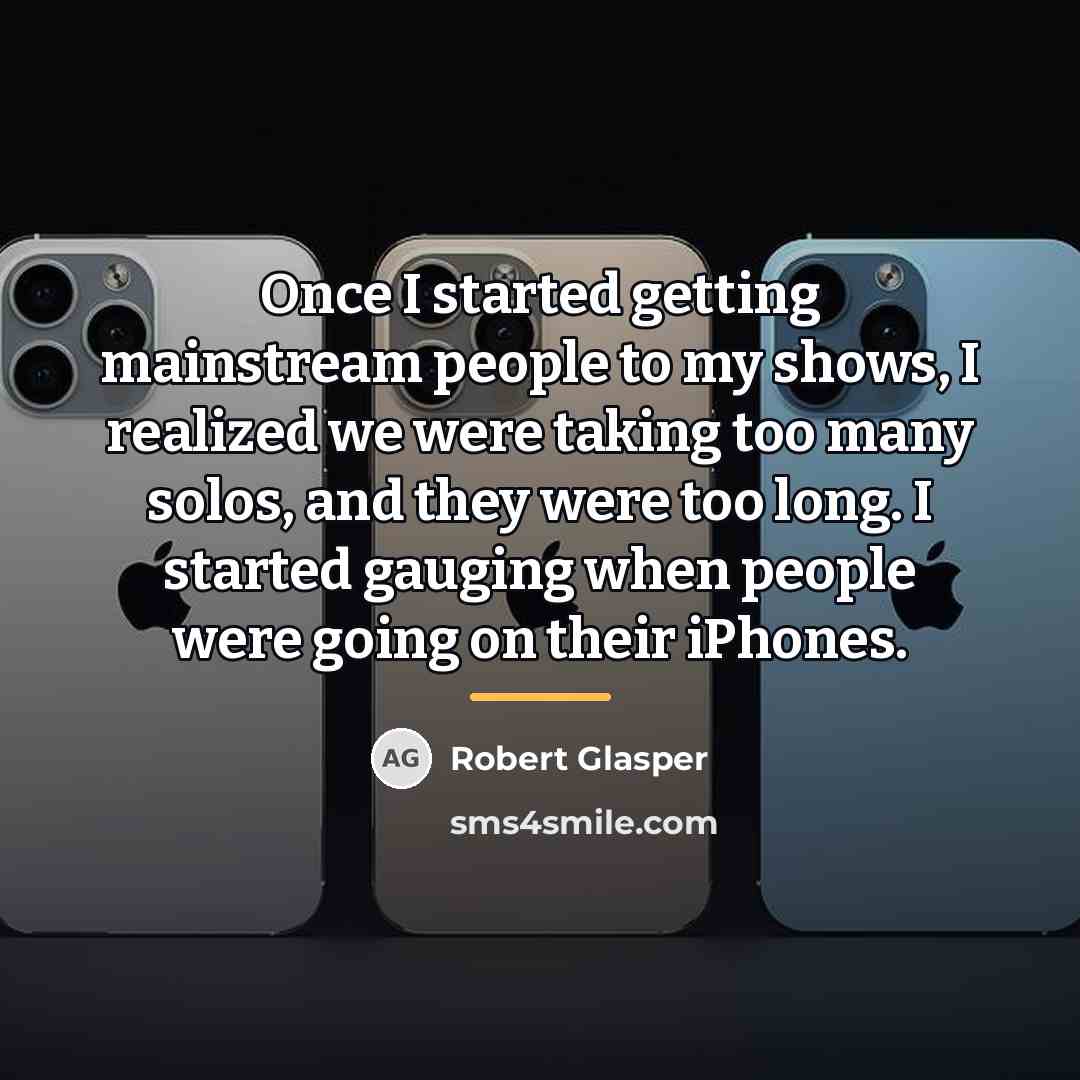 “Once I started getting mainstream people to my shows, I…” quote by Robert Glasper