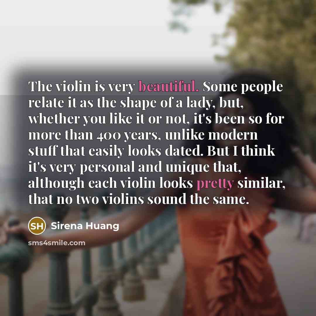 “The violin is very beautiful. Some people relate it as…” quote by Sirena Huang