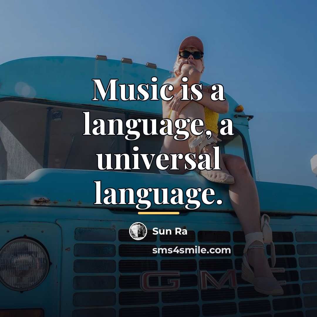 “Music is a language, a universal language.…” quote by Sun Ra