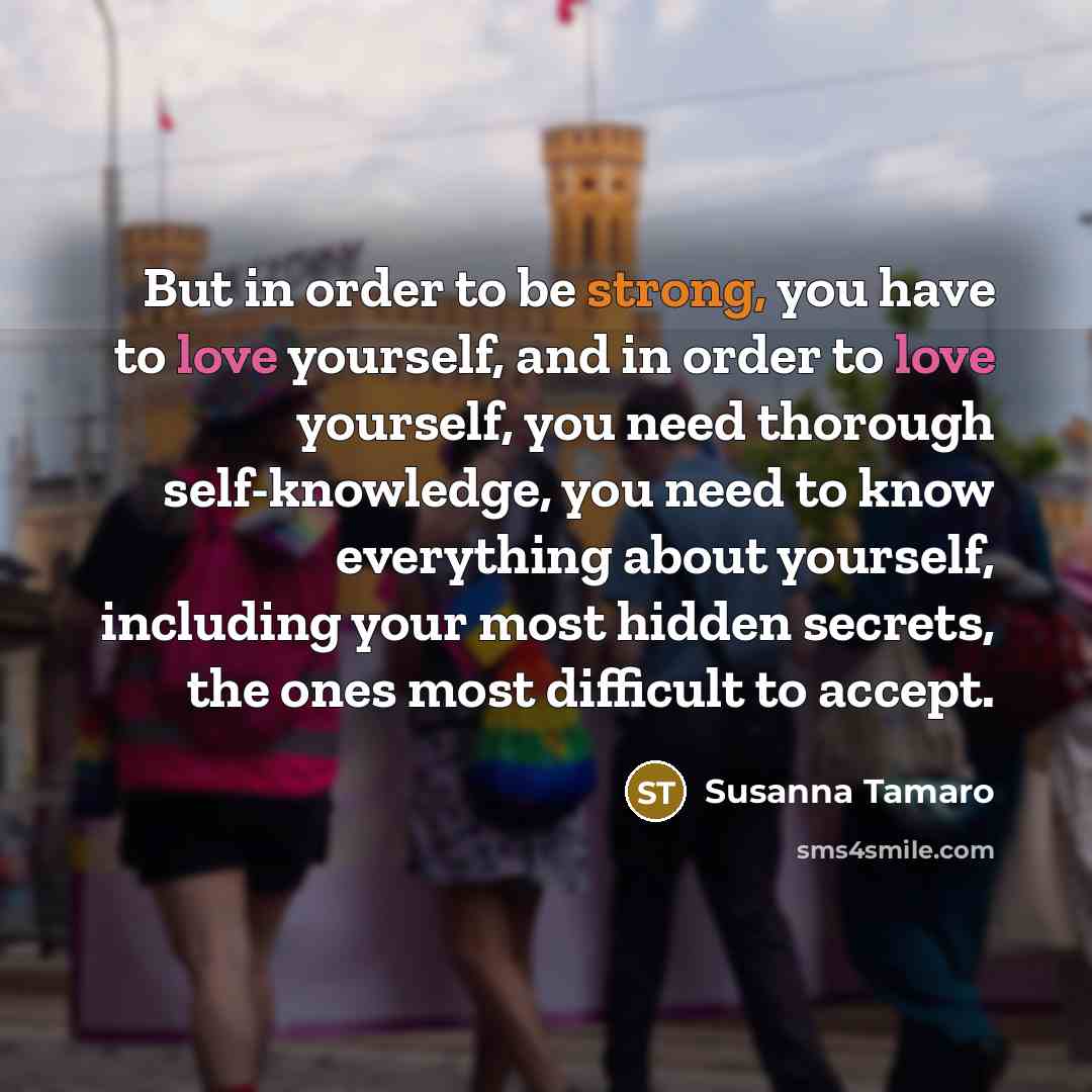 “But in order to be strong, you have to love…” quote by Susanna Tamaro