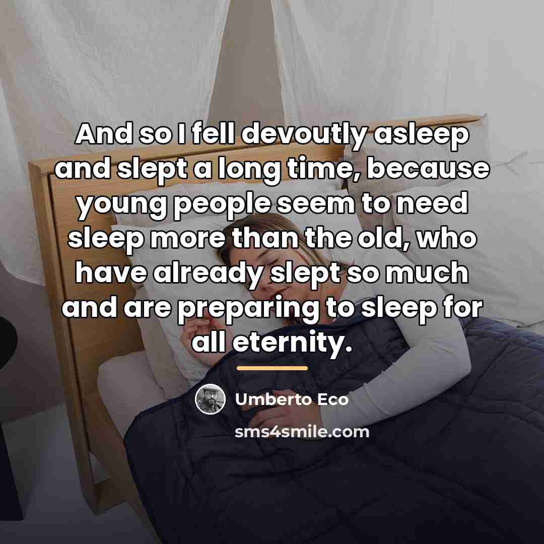 “And so I fell devoutly asleep and slept a long…” quote by Umberto Eco