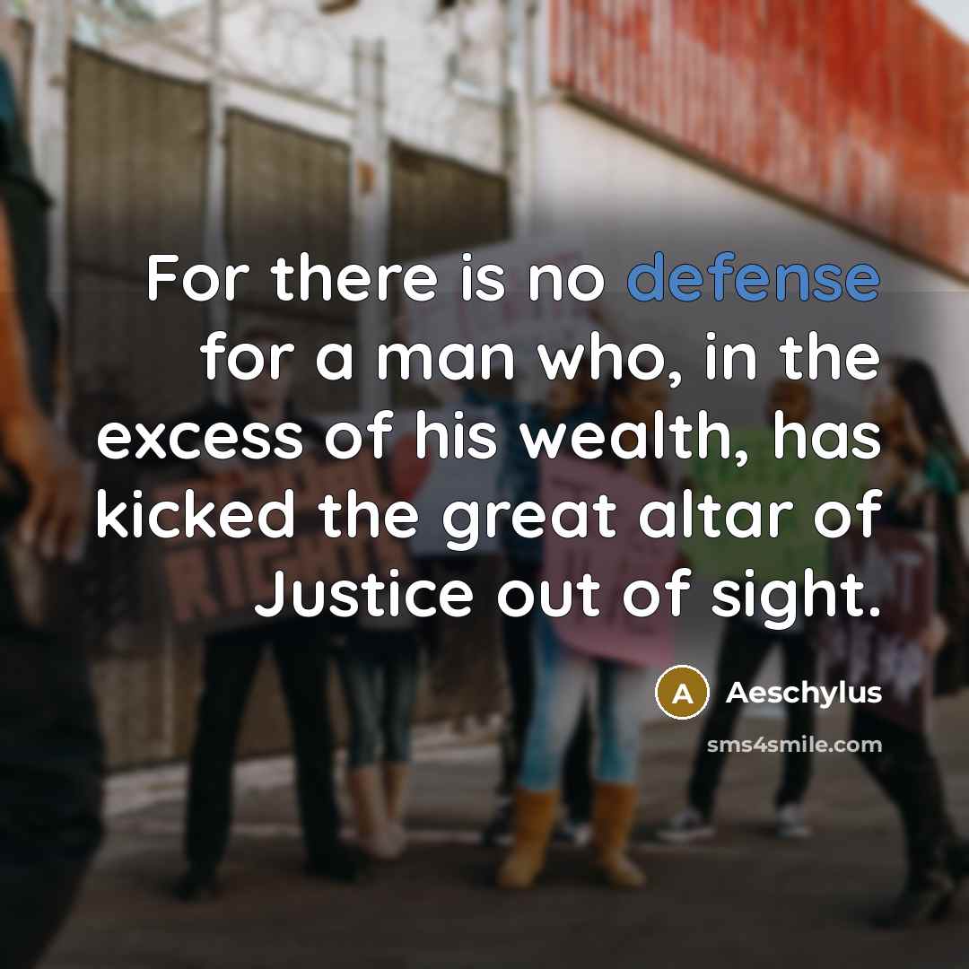 “For there is no defense for a man who, in…” quote by Aeschylus