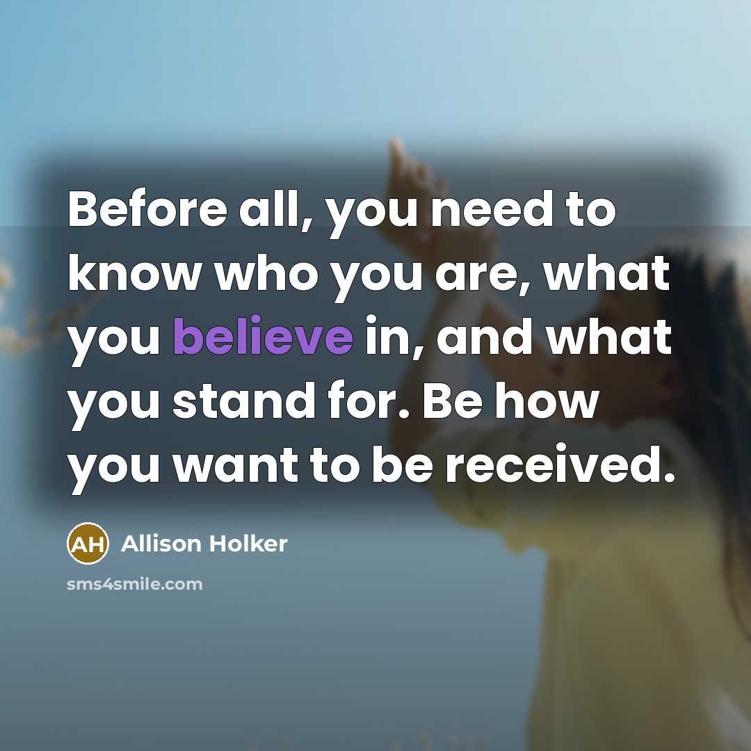 “Before all, you need to know who you are, what…” quote by Allison Holker