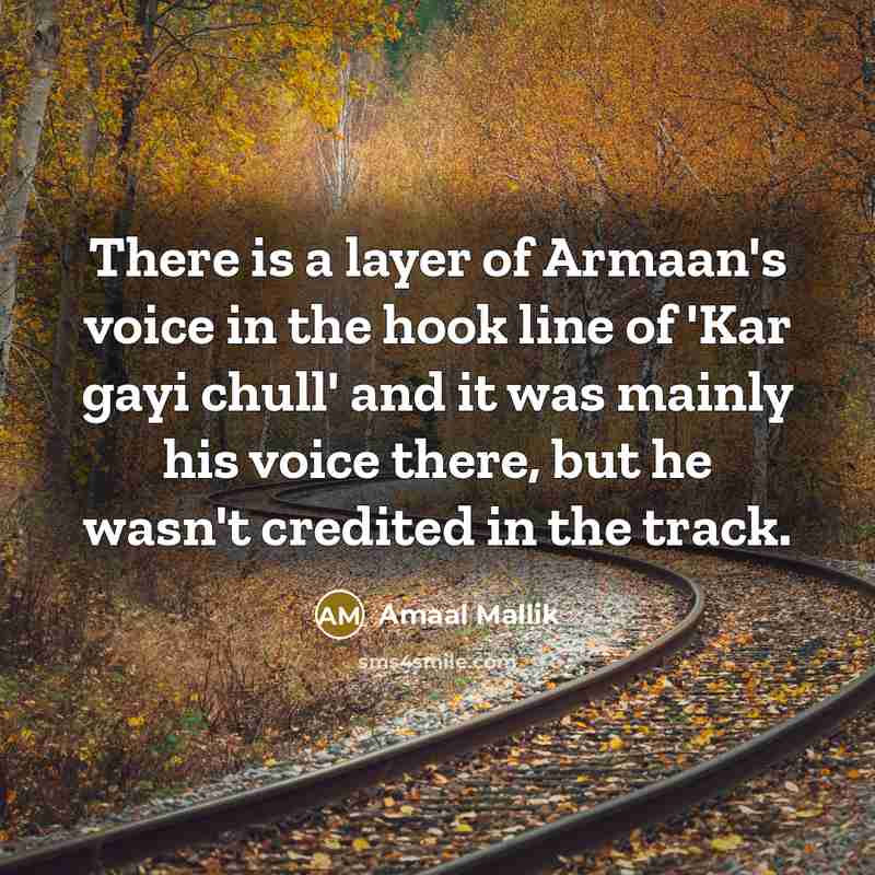 “There is a layer of Armaan's voice in the hook…” quote by Amaal Mallik