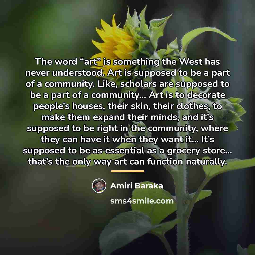“The word “art” is something the West has never understood.…” quote by Amiri Baraka