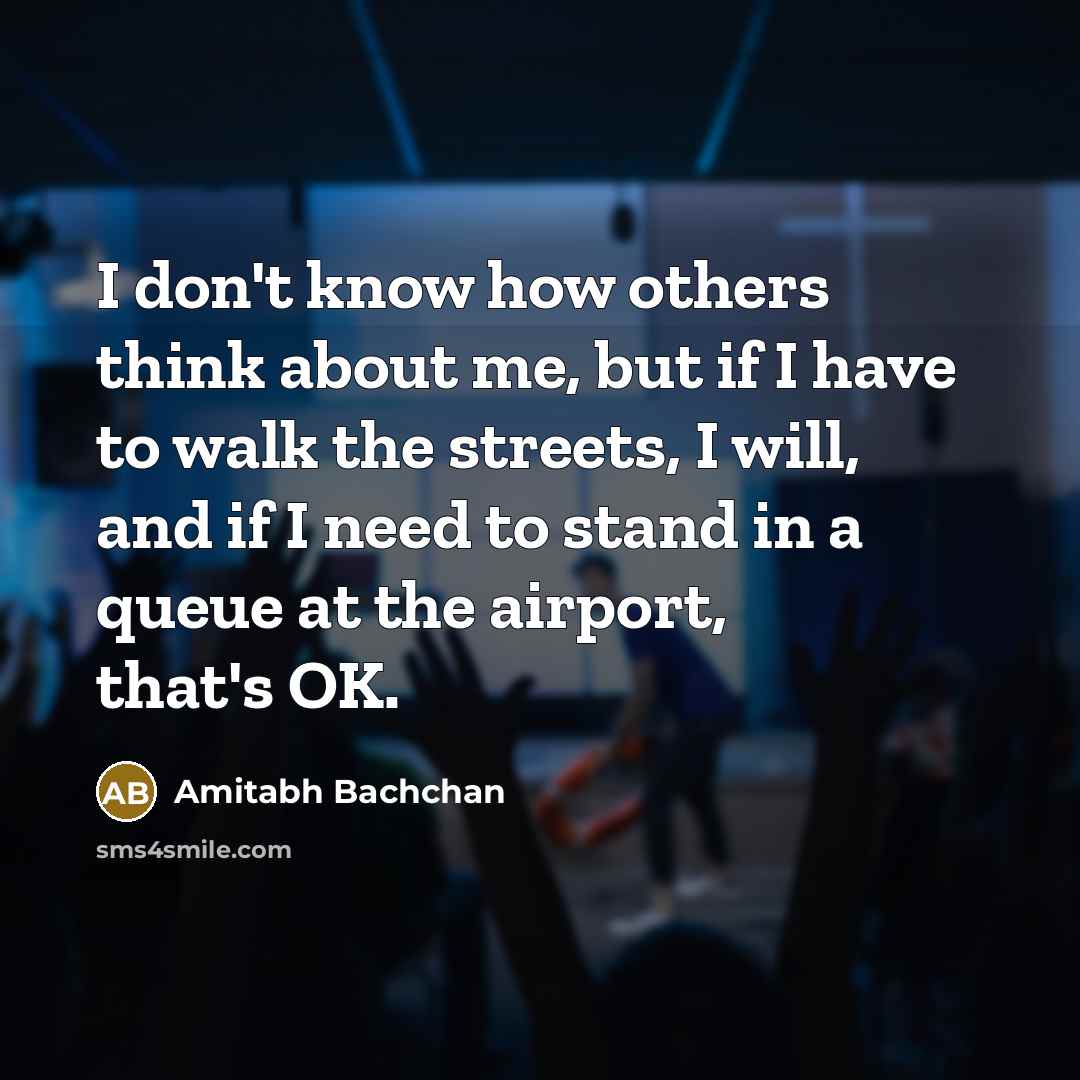 “I don't know how others think about me, but if…” quote by Amitabh Bachchan