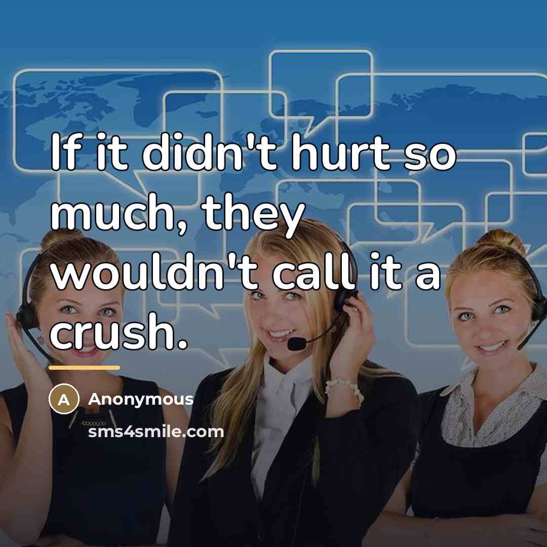 “If it didn't hurt so much, they wouldn't call it…” quote by Anonymous