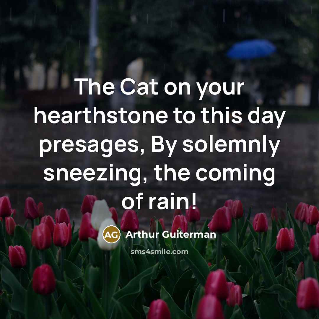 “The Cat on your hearthstone to this day presages, By…” quote by Arthur Guiterman