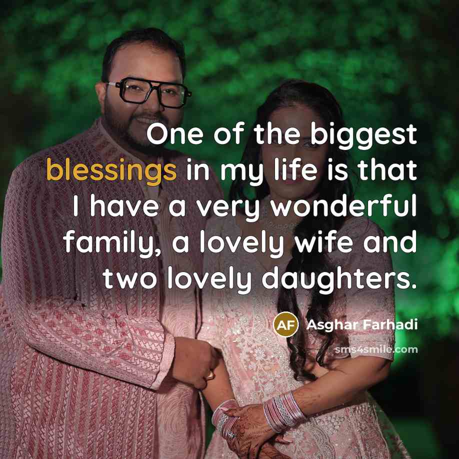 “One of the biggest blessings in my life is that…” quote by Asghar Farhadi