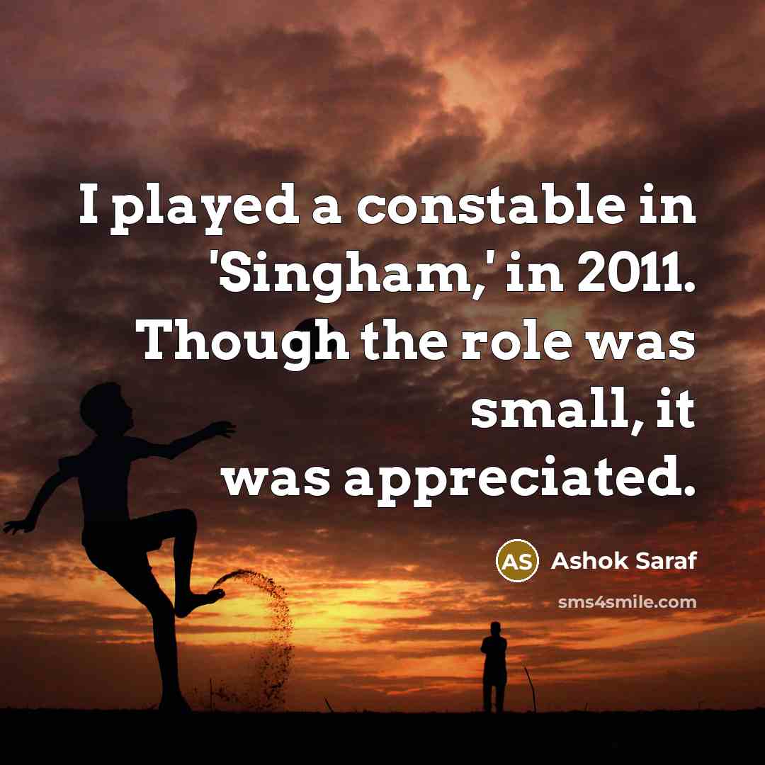 “I played a constable in 'Singham,' in 2011. Though the…” quote by Ashok Saraf