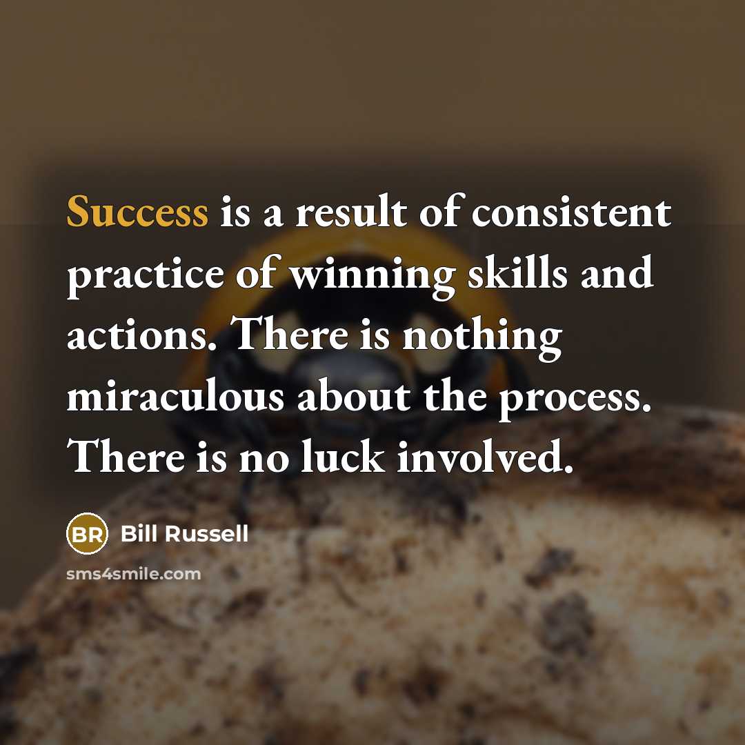 “Success is a result of consistent practice of winning skills…” quote by Bill Russell