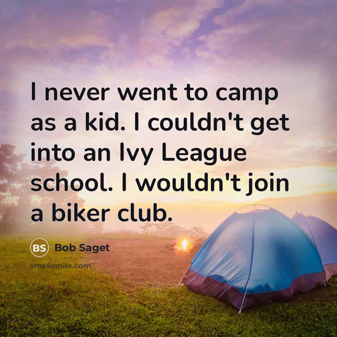 “I never went to camp as a kid. I couldn't…” quote by Bob Saget