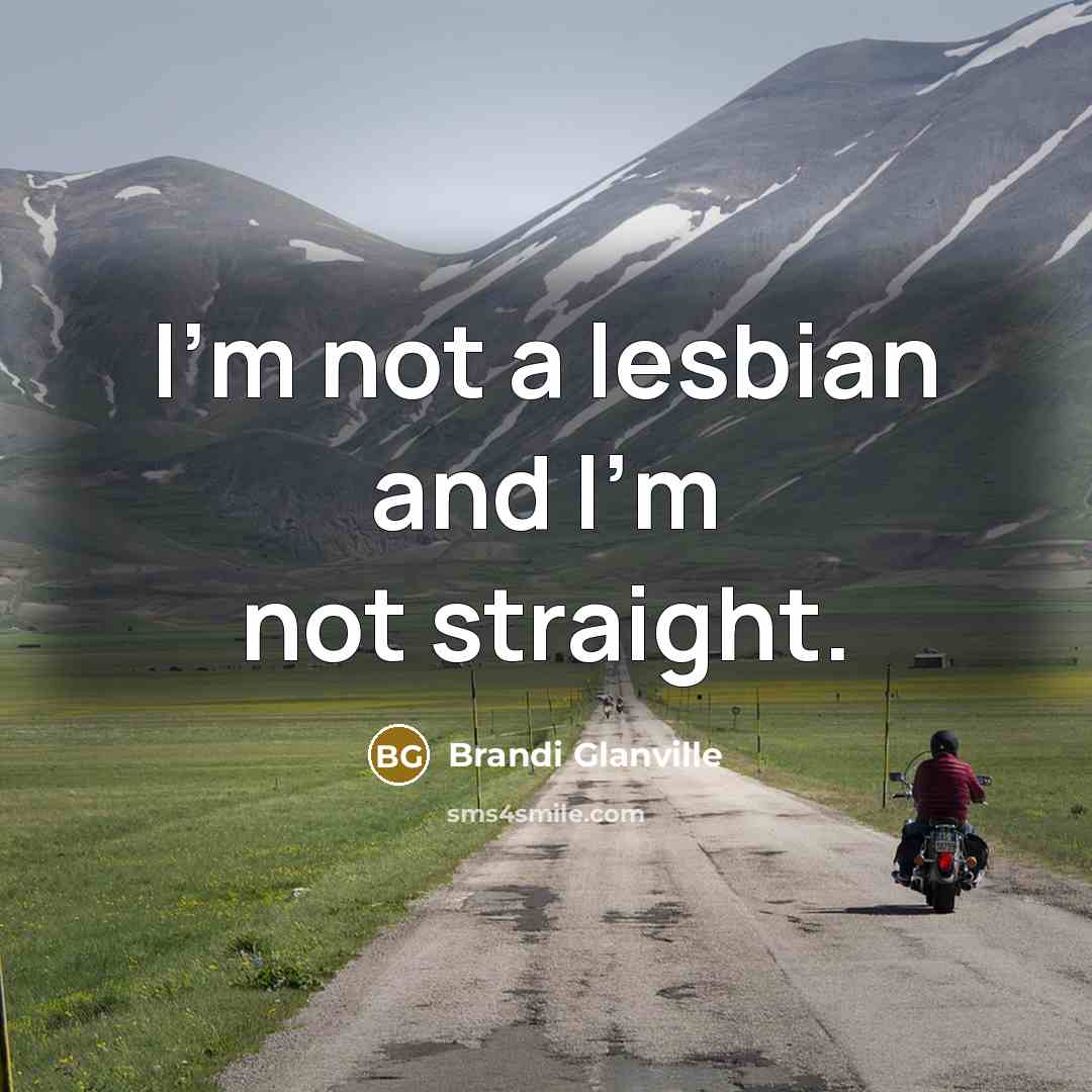 “I'm not a lesbian and I'm not straight.…” quote by Brandi Glanville