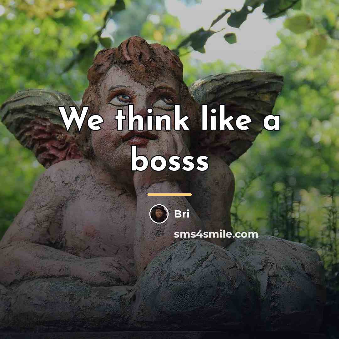 “We think like a bosss…” quote by Bri