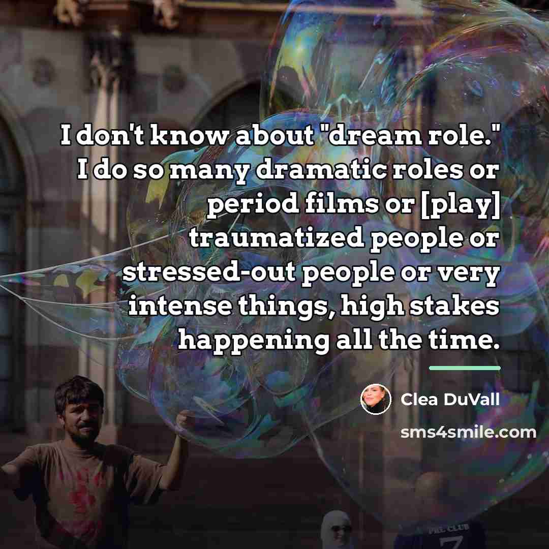 “I don't know about "dream role." I do so many…” quote by Clea DuVall
