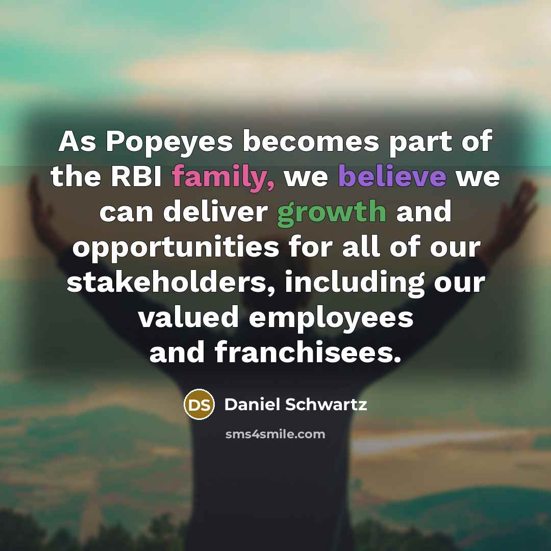 “As Popeyes becomes part of the RBI family, we believe…” quote by Daniel Schwartz