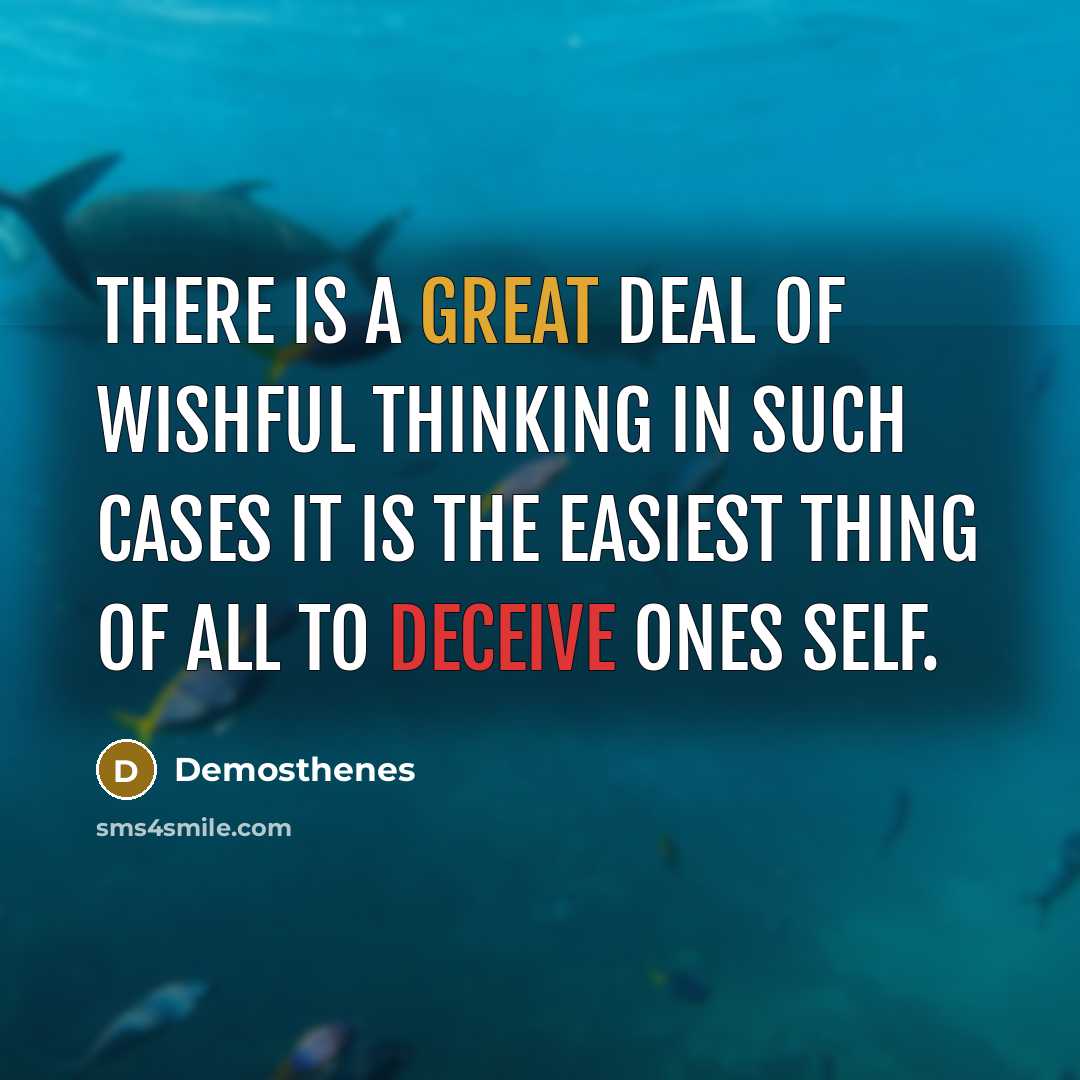 “There is a great deal of wishful thinking in such…” quote by Demosthenes